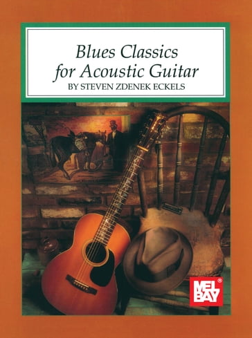 Blues Classics for Acoustic Guitar - STEVE ECKELS