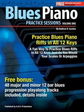 Blues Piano Practice Session Volume 1 In All 12 Keys