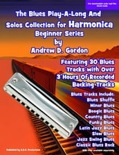 Blues Play A Long And Solo s Collection For Harmonica Beginner Series
