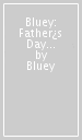 Bluey: Father¿s Day Fun Craft Book