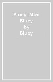 Bluey: Mini Bluey