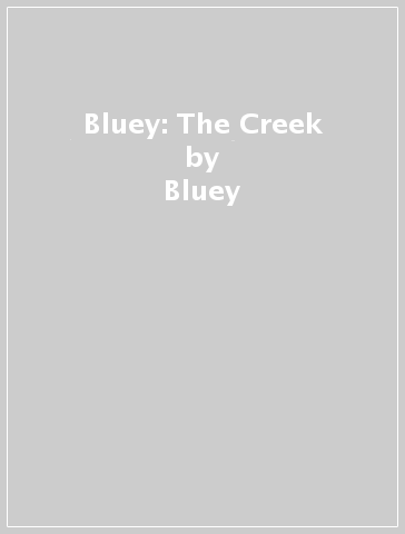 Bluey: The Creek - Bluey