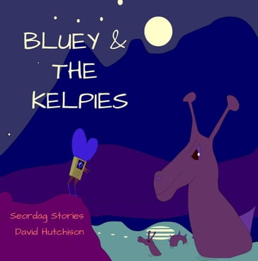 Bluey & The Kelpies - David Hutchison
