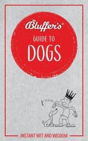 Bluffer s Guide to Dogs