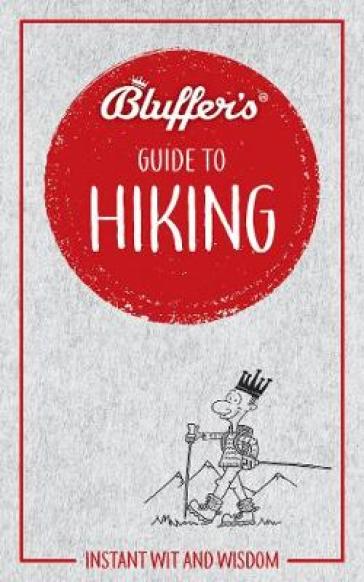 Bluffer's Guide to Hiking - Boris Starling