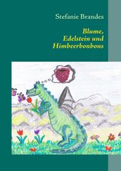 Blume, Edelstein und Himbeerbonbons