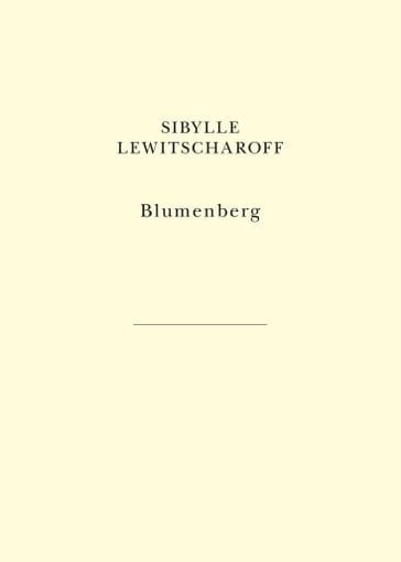 Blumenberg - Sibylle Lewitscharoff