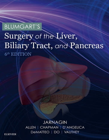 Blumgart's Surgery of the Liver, Pancreas and Biliary Tract E-Book - Elsevier Health Sciences