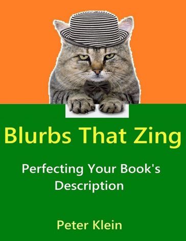 Blurbs That Zing: Perfecting Your Book's Description - Peter Klein