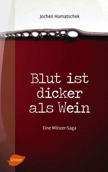 Blut ist dicker als Wein - Jochen Hamatschek