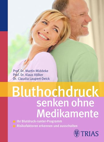 Bluthochdruck senken ohne Medikamente - Claudia Laupert-Deick - Martin Middeke - Klaus Volker