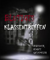 Blutiges Klassentreffen