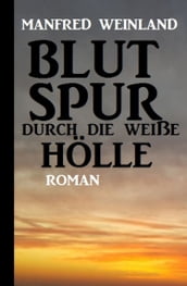 Blutspur durch die weiße Hölle