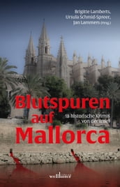 Blutspuren auf Mallorca: 18 historische Krimis von der Insel