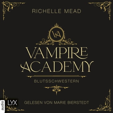 Blutsschwestern - Vampire Academy, Teil 1 (Ungekürzt) - Richelle Mead
