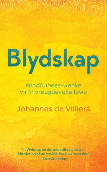 Blydskap: Mindfulness-wenke vir 'n vreugdevolle lewe - Johannes Bertus de Villiers