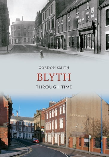 Blyth Through Time - Gordon Smith