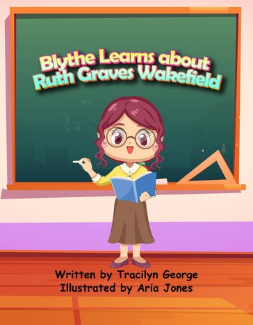 Blythe Learns about Ruth Graves Wakefield - Tracilyn George