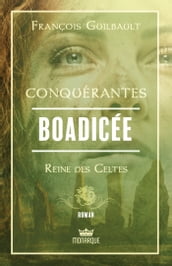 Boadicée - Reine des Celtes