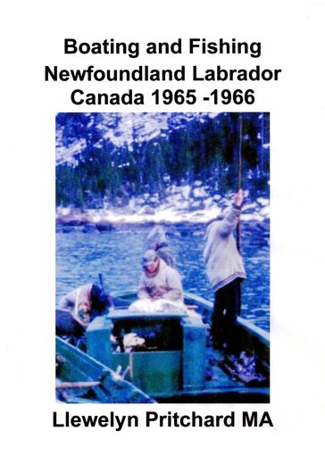 Boating and Fishing Newfoundland Labrador Canada 1965: 66 - Llewelyn Pritchard