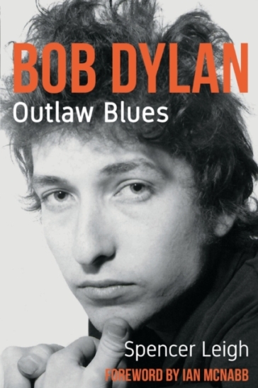 Bob Dylan - Spencer Leigh