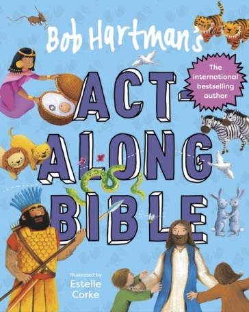 Bob Hartman's Act-Along Bible - Bob Hartman