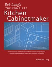 Bob Lang s Complete Kitchen Cabinet Maker