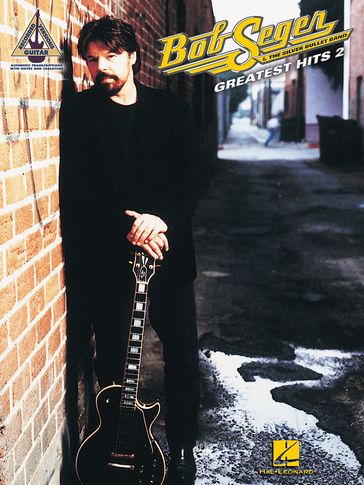 Bob Seger & the Silver Bullet Band - Greatest Hits 2 (Songbook) - Bob Seger - the Silver Bullet Band