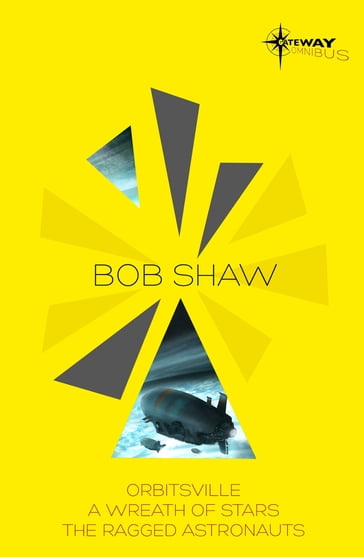 Bob Shaw SF Gateway Omnibus - Bob Shaw