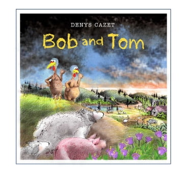 Bob and Tom - Denys Cazet