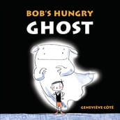 Bob s Hungry Ghost