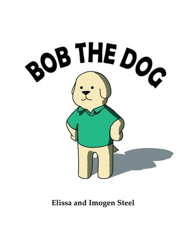 Bob the Dog - Elissa Steel