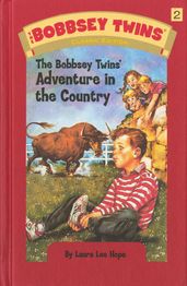 Bobbsey Twins 02: The Bobbsey Twins  Adventure in the Country