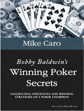 Bobby Baldwin s Winning Poker Secrets