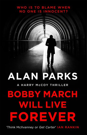 Bobby March Will Live Forever - Alan Parks