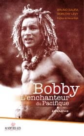 Bobby, l enchanteur du Pacifique