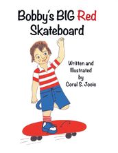 Bobby s Big Red Skateboard