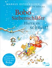 Bobo Siebenschläfer: Hurra, es schneit!