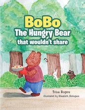 Bobo the Hungry Bear That Wouldn t Share