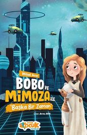 Bobo ve Mimoza ile Baka Bir Zaman