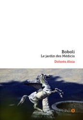 Boboli, le jardin des Médicis