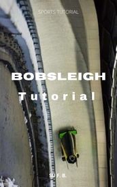 Bobsleigh Tutorial