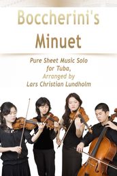 Boccherini s Minuet Pure Sheet Music Solo for Tuba, Arranged by Lars Christian Lundholm