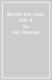 Bocchi the rock. Vol. 4