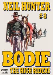 Bodie 8: The High Riders