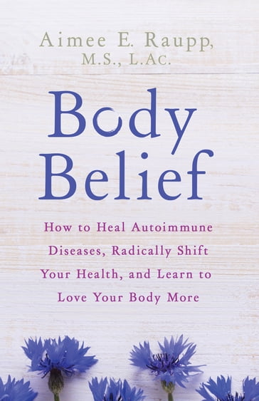 Body Belief - LAc Aimee E. Raupp MS