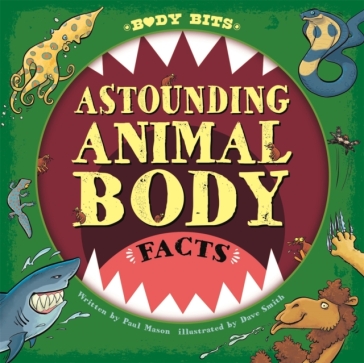 Body Bits: Astounding Animal Body Facts - Paul Mason