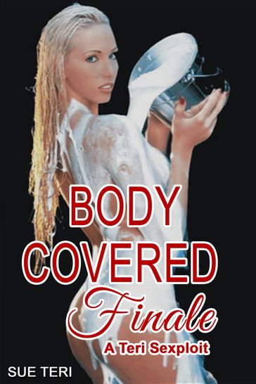 Body Covered Finale - Sue Teri