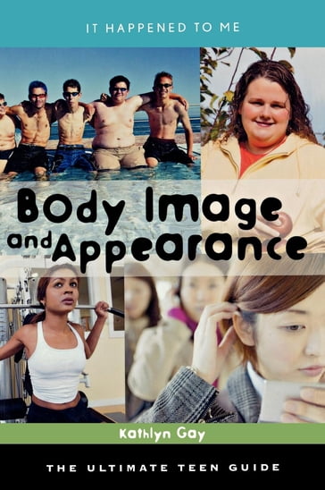 Body Image and Appearance - Kathlyn Gay