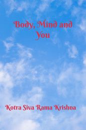 Body, Mind and You